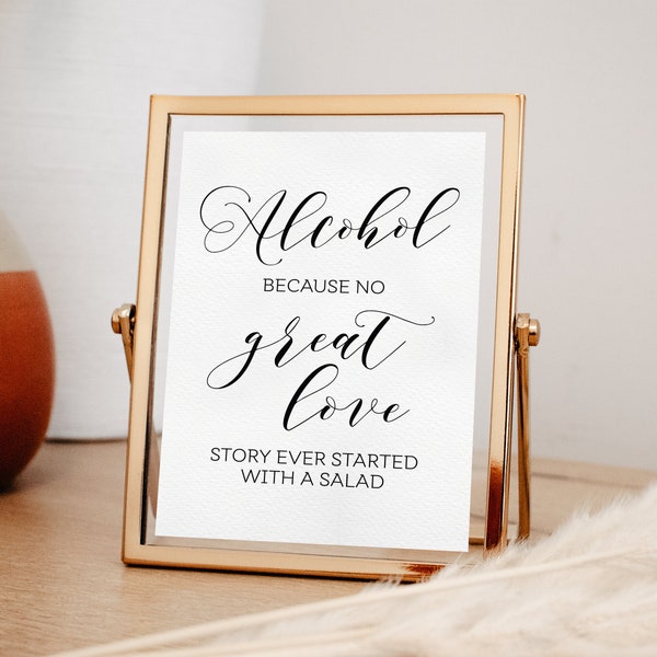 Alcohol Because No Great Love Story Ever Started With A Salad, Wedding Quotes, Alcohol Sign For Wedding, Wedding Bar Signs, Bar Signage