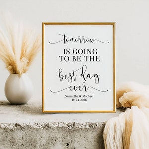 Tomorrow Is Going To Be The Best Day Ever, Wedding Signs, Wedding Sayings, Best Day Ever Sign, Wedding Printables, Wedding Decor Sign