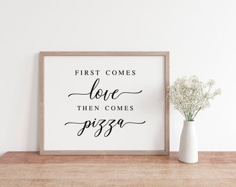 First Comes Love Then Comes Pizza, Wedding Signs, Wedding Sayings, Wedding Pizza Sign, Pizza Bar Sign, Pizza Table Sign, Wedding Prints