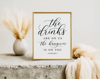 The Drinks Are On Us The Hangover Is On You, Wedding Drinks Sign, Wedding Bar Sign, Bar Signage, Wedding Printables, Wedding Decor Sign
