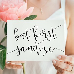 But First Sanitize Wedding Sign: Printable Safety Decor (PDF & JPG)