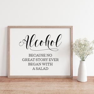 Alcohol Sign, Because No Great Story Ever Started With A Salad, Wedding Signs, Wedding Sayings, Wedding Printables, Wedding Download Sign