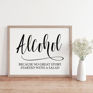 Alcohol Because No Great Story Started With A Salad, Wedding Signs, Wedding Prints, Wedding Vodka Sign, Alcohol Sign, Wedding Printables