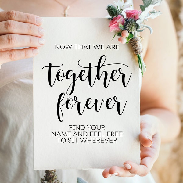 Now That We Are Together Forever , Feel Free To Sit Wherever, Modern Minimalist Wedding Signs, Instant Download, Printable Wedding Sayings