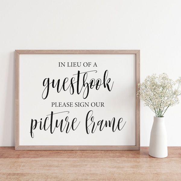 In Lieu Of A Guestbook, Please Sign Our Picture Frame, Wedding Signs, Wedding Frame Guestbook, Guest Book Sign, Wedding Decor Sign