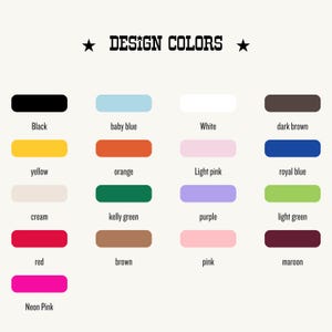 May include: A color chart with the text "DESIGN COLORS" above a grid of color swatches. Colors include black, baby blue, white, dark brown, yellow, orange, light pink, royal blue, cream, kelly green, purple, light green, red, brown, pink, maroon, and neon pink.