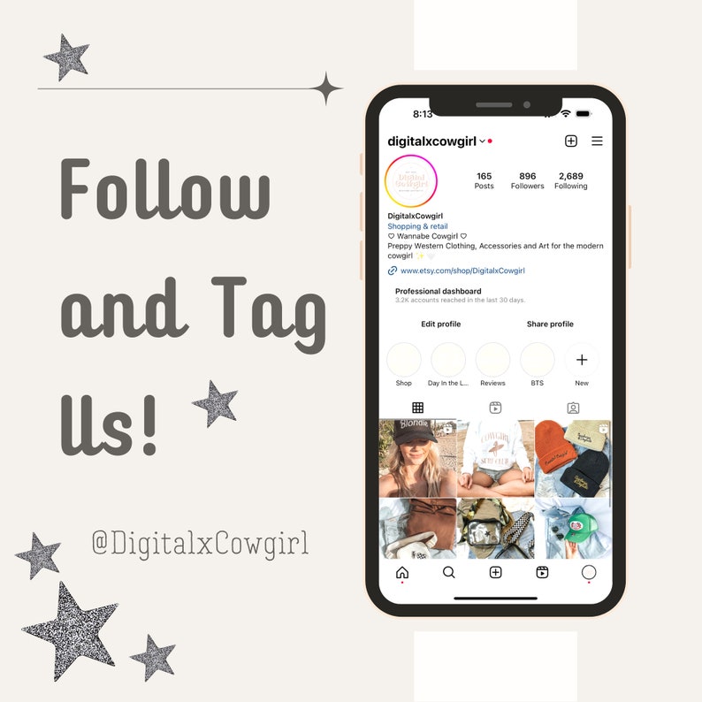 May include: A screenshot of an Instagram profile for a shop called "DigitalxCowgirl" that sells preppy western clothing, accessories, and art. The profile has 165 posts, 896 followers, and 2,689 people following. The profile picture is a logo with a cowgirl wearing a hat and sunglasses. The text "Follow and Tag Us! @DigitalxCowgirl" is written in a white font on a pink background with white stars.
