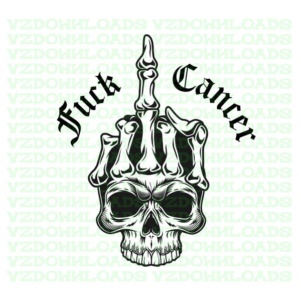 Fuck Cancer - Full Skull - DOWNLOADABLE for Tee's, Hoodies, Hats, Totes, Etc. PNG & SVG Cricut Friendly