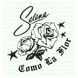 Selena Como La Flor - DOWNLOADABLE GRAPHIC for Tee's, Mugs, Hats, Stickers, Etc.