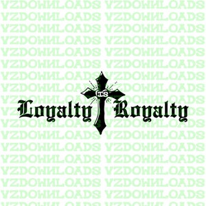 Loyalty is Royalty DOWNLOADABLE for Tee&#39;s, hoodies, mugs, totes, etc - SVF file cricut friendly