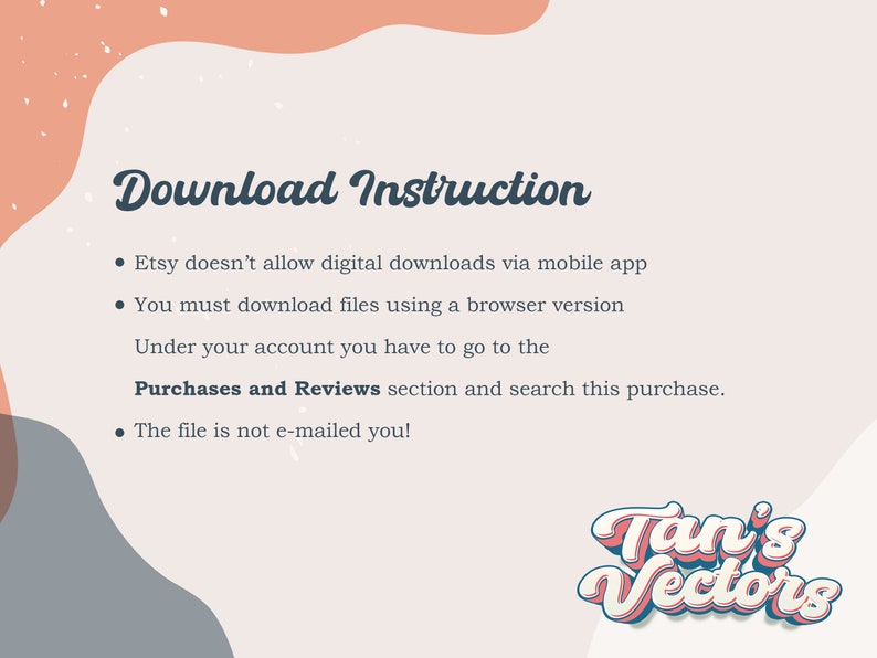 May include: A digital download instruction sheet with a peach and gray background. The text reads "Download Instruction" and provides steps for downloading files from Etsy. The Tan's Vectors logo is in the bottom right corner.