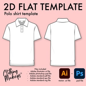 May include: A white polo shirt template for use in design projects. The template is shown from the front and back. The image includes the text "2D FLAT TEMPLATE" and "Polo shirt template". The image also includes the text "Clothing Mockups" and the Adobe Illustrator and Photoshop logos.