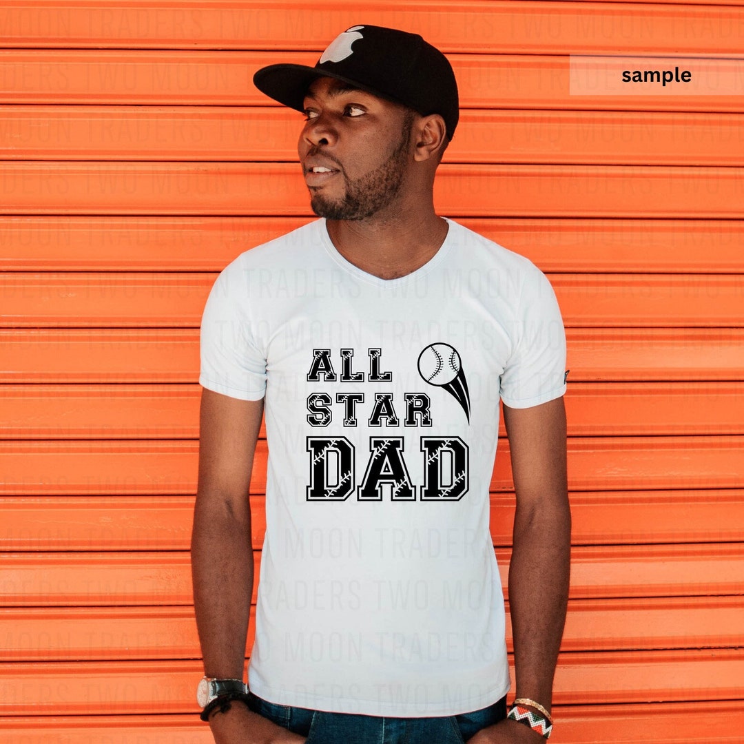 All Star Baseball Dad SVG Father's Day Shirt Design, Perfect for Last ...