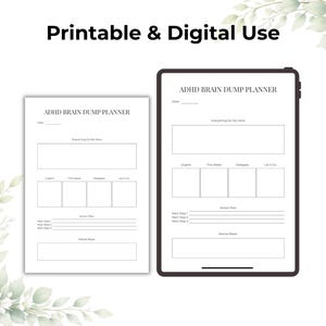 May include: A white ADHD Brain Dump Planner displayed on a white background, shown both as a printed page and on a tablet. The planner includes sections for tasks, action plans, and mental reset. The text "Printable & Digital Use" is at the top.