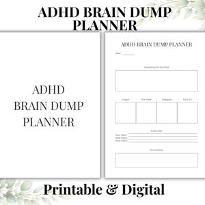 May include: A white planner with the text "ADHD BRAIN DUMP PLANNER" is displayed. The planner includes sections for notes, action plans, and mental reset. The words "Printable & Digital" are also visible.