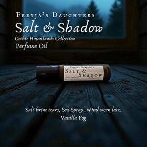 Salt and Shadow Perfume Oil, Gothic Hauntlands Collection, Northwest Gothic