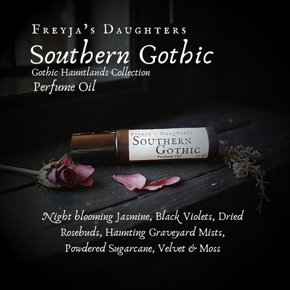 Southern Gothic Perfume Oil, Gothic Hauntlands Collection