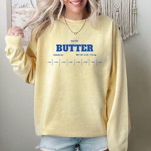 Salted Butter Sweatshirt, Butter Sweatshirt, Funny Baking Shirt, Baker Gift, Foodie Gift