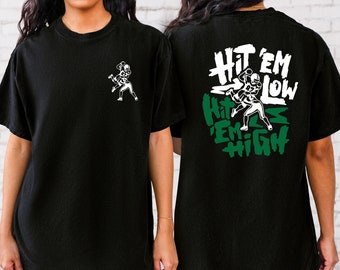 Hit 'Em Low Hit 'Em High Shirt, Philly Shirt, Philadelphia Shirt, Eagles Shirt, Football Shirt, Philadelphia Gift