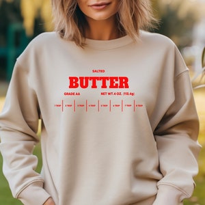 Salted Butter Sweatshirt, Butter Sweatshirt, Funny Baking Shirt, Baker Gift, Foodie Gift image 4