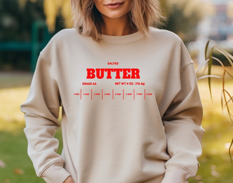 Salted Butter Sweatshirt, Butter Sweatshirt, Funny Baking Shirt, Baker Gift, Foodie Gift image 4