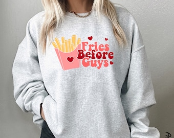 Fries Before Guys Valentine Shirt, Food Lover Shirt, Funny Fries Valentines Tee, Gift for Valentine, Funny Valentines Day, French Fry Shirt