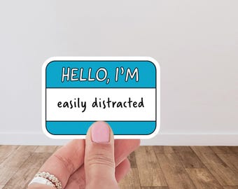 Easily Distracted sticker, funny Decal,  Waterproof water bottle vinyl stickers