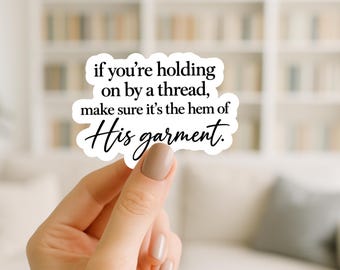 If You’re Holding On By a Thread Christian Sticker, Hem of His Garment Faith Sticker, Inspirational Bible Quote Decal, Christian Gift