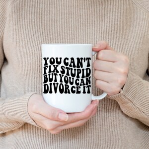 Divorce Cup, Breakup Gift, Divorce Gift, Breakup Mug,  Divorce Party Gift, Funny Divorce Gift,  Divorce Lawyer Gift, Divorcee Coffee Mug