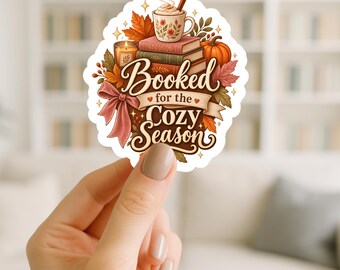 Booked for the Cozy Season Sticker, Fall Book Lover Sticker, Autumn Reading Sticker, Cozy Bookish Decal, Reader Gift