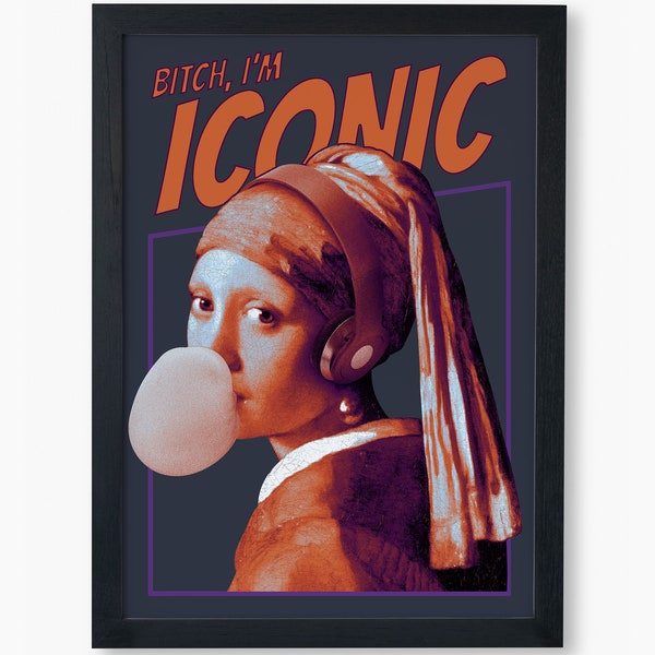 I'm an icon girl with the pearl earring Funny Meme  Vintage Retro Vermeer Art Print