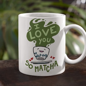 Double Sided I love You So Matcha Tea Cute  Funny meme Mug
