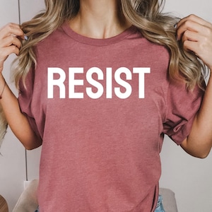 Resist T-Shirt, Political Shirts, Civil Rights Shirt, Black Lives Matter, Equality Shirt, Anti Trump, Liberal Shirt, Feminist Shirt, Unisex