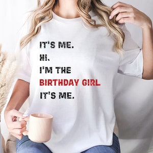 It&#39;s Me Hi I&#39;m The Birthday Girl It&#39;s Me Shirt, Birthday Girl Shirt For Birthday Gifts, I&#39;m The Birthday Girl Shirt, Birthday Girl Gifts