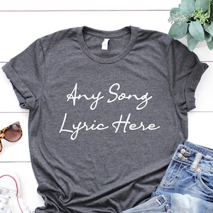 Any Song Lyrics Personalized Shirt, Custom Song Lyrics T-shirt, Favorite Song Gifts, Personalized Song, Custom Printing, Music Teacher