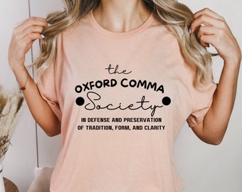 Funny Grammar Shirt,Oxford Comma Society,Punctuation Shirt, Book Lover Gift, Literary,English Teacher Shirt,Bibliophile Shirt,Grammar Police