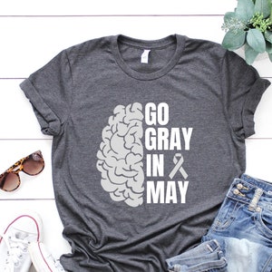 Go Gray In May shirt - Brain Cancer shirt, May awareness, Grey Ribbon T-Shirt, Brain Tumor Awareness shirt, Gray ribbon shirt, We wear gray