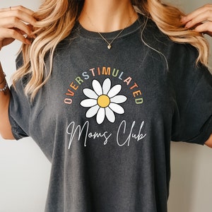 Comfort Colors® Overstimulated Moms Club Comfort Colors Shirt, Mama Comfort Colors T-Shirt, Comfort Colors Mom Shirt