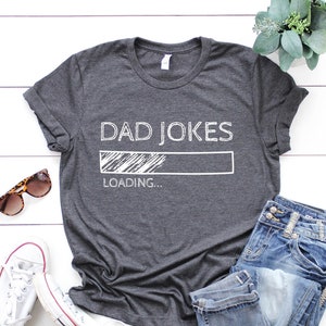 Funny Fathers Day Gift, Dad Joke Loading, Funny T Shirt For Dad, Dad Jokes, Father&#39;s Day, Funny Dad T Shirt, Joke Dad Tee, Dad To Be Gift