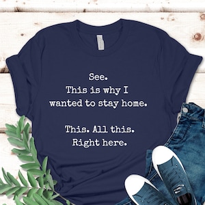 Ver esta es la razón por la que quería quedarme en casa esta camisa de todo esto aquí, camisas divertidas para el trabajo, camiseta gráfica unisex, camiseta sarcástica, camiseta de humor