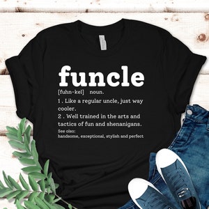Funcle Shirt, Uncle Definition Shirt, Funny Uncle Shirt, Gift For Uncle, Uncle Pregnancy Announcement T Shirt, Cool Uncle Tee