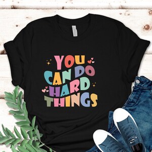 You Can Do Hard Things Shirt, Teacher Life, Special Education Shirt, Gift For Her, School Counselor Shirt, Inspirational Shirt