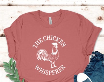 The Chicken Whisperer Shirt, Chicken Shirt, Women's Chicken Shirt, Farm Tees, Farm Shirt, Chicken Lover Shirt, Country Girl Shirt, Rooster