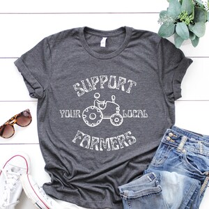 Support Your Local Farmers Graphic Tee, Farm Shirt, Farmer Shirt, Farmers Market Tee, Eat Locally, Country Tee, Pride Farm Life Shirt