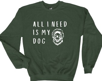 All I Need Is  My Dog Sweatshirt, Dog Lover Sweatshirt, Dog Mom Tee, Dog Lover,Dog Mom Sweatshirt, Dog Mom Shirt, Dog Mom Gift,