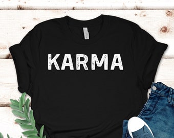 Karma T-shirt Men's Women's Unisex Karma Tee Shirt Karma Teeshirt for him her Gift Birthday Funny Tee Shirts