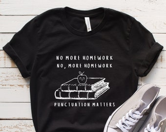 no more homework clipart English Teacher Shirt, Funny School Shirt, Funny Grammar Shirt, Homework Shirt, No More Homework Shirt, Funny Homework Shirt