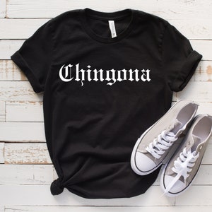 Chingona Shirt, Latina Womens, Latina Shirt, Chingona Af, Mexican Mexico Hispanic, Fearless Boss, mexican gift, la mas chingona, Texas shirt