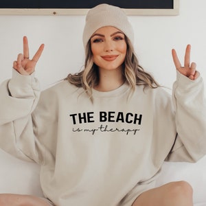 The Beach Is My Therapy Sweatshirt, Beach Sweatshirt, Therapy Sweatshirt, Beach Shirt, Travel Sweatshirt, Summer Sweatshirt, Cozy Sweatshirt