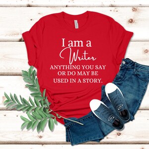 I Am A Writer Shirt, Funny Writer Shirt, Author Shirts, Bookworm Shirt, Author Gifts, Book Lover, Novelist Shirt, Writers Gift, Novel Writer image 8